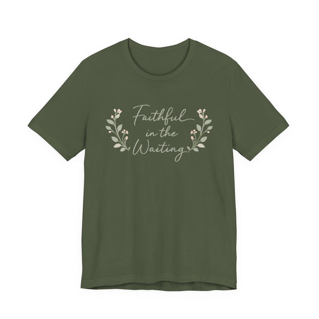 Faithful in the Waiting T Shirt
