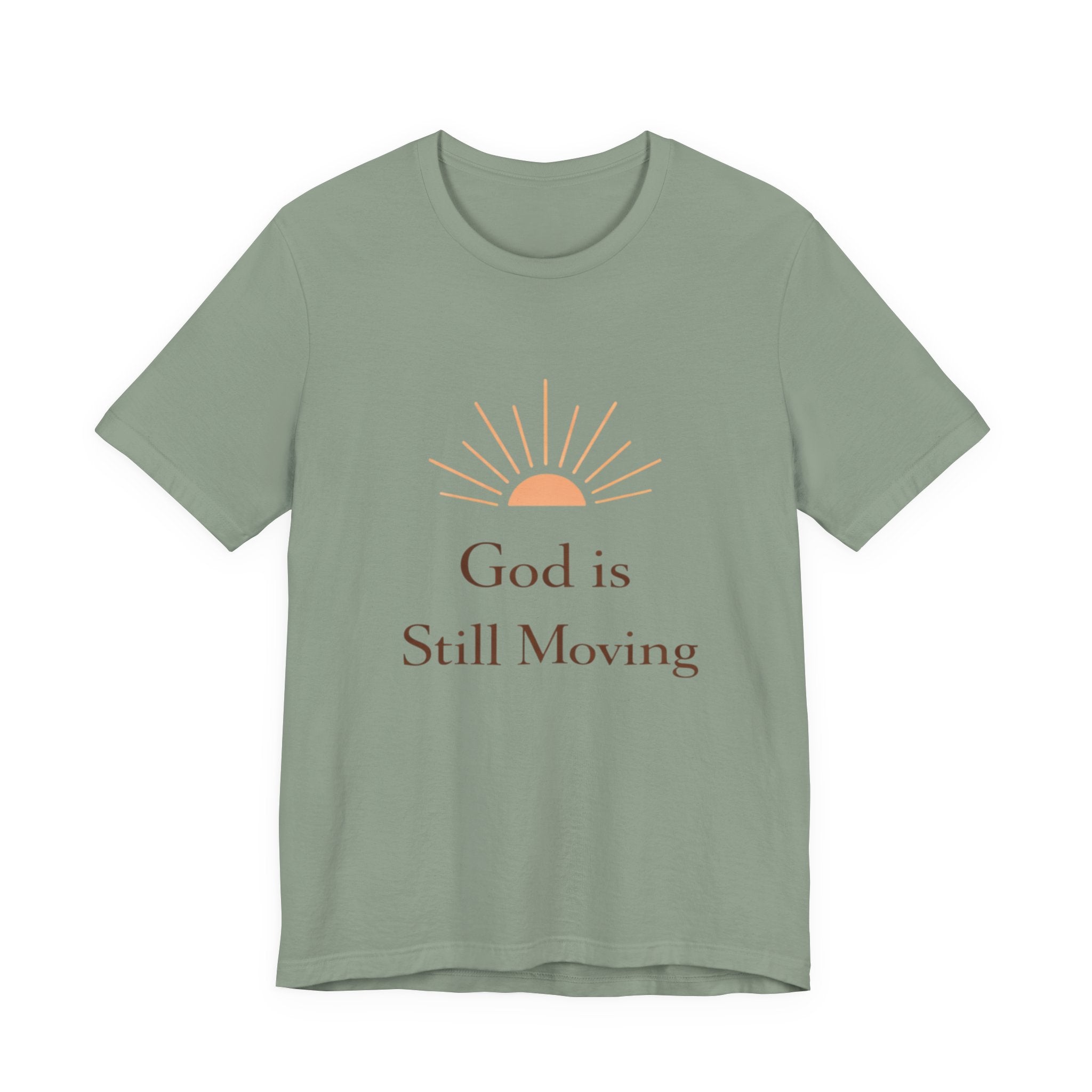 God is Still Moving T Shirt
