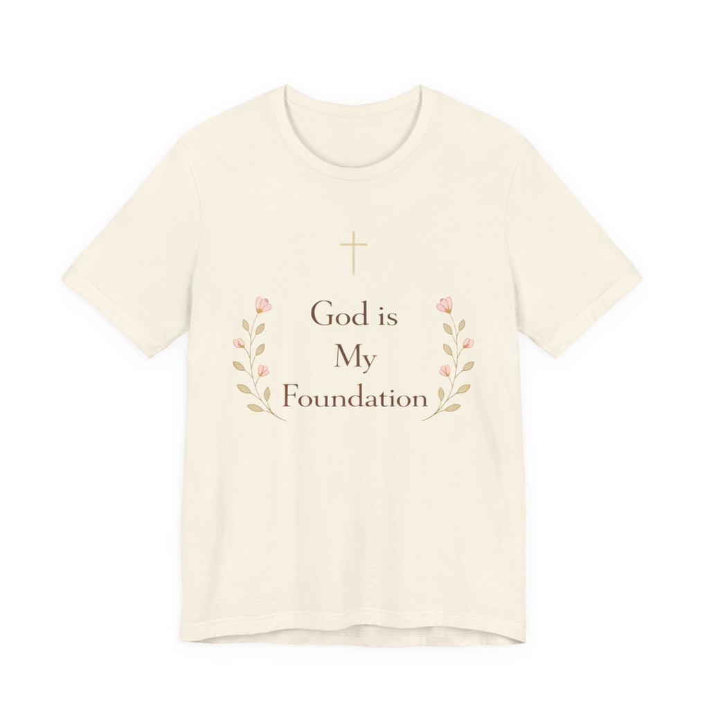 God is my Foundation T Shirt