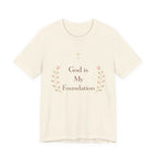 God is my Foundation T Shirt