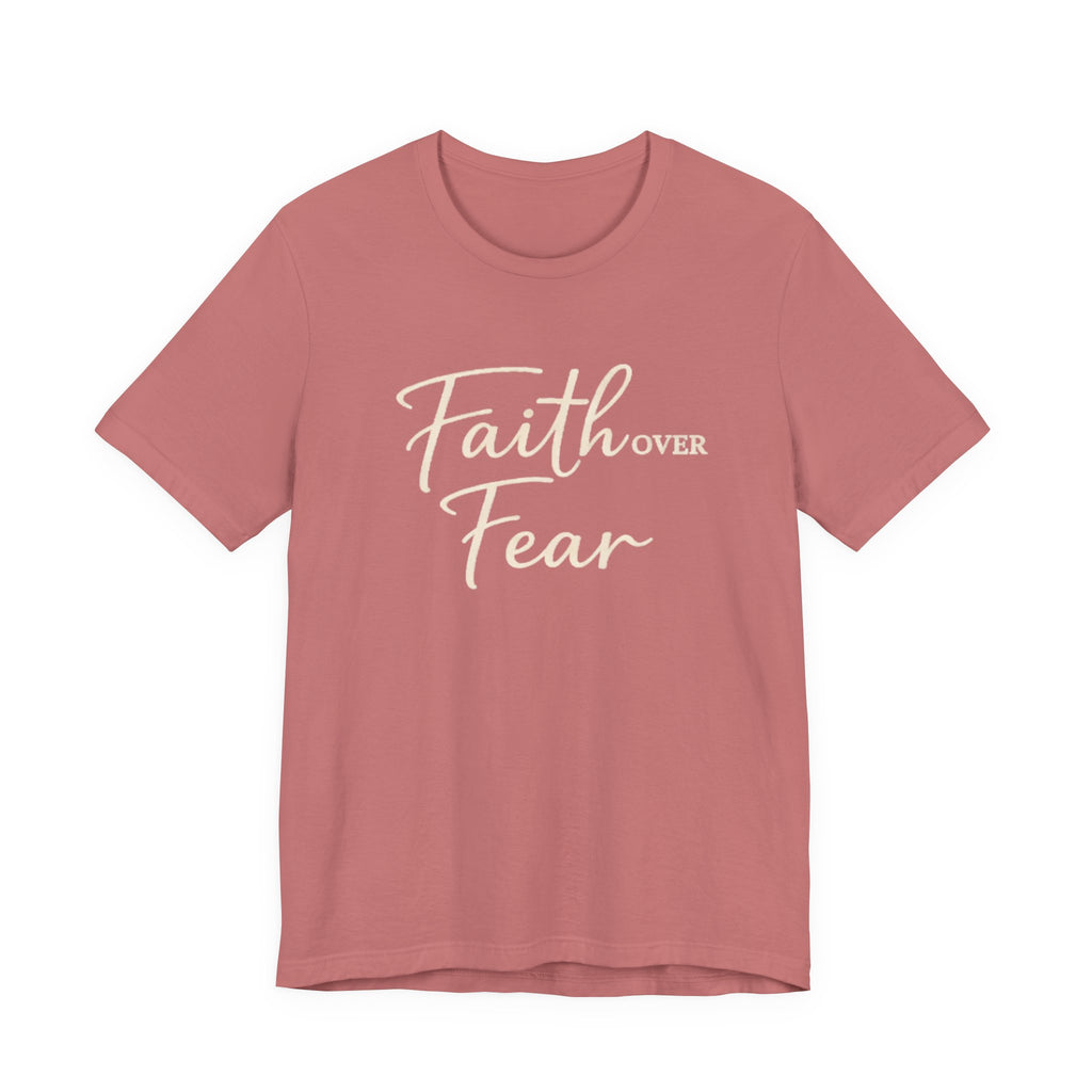 Faith Over Fear T Shirt