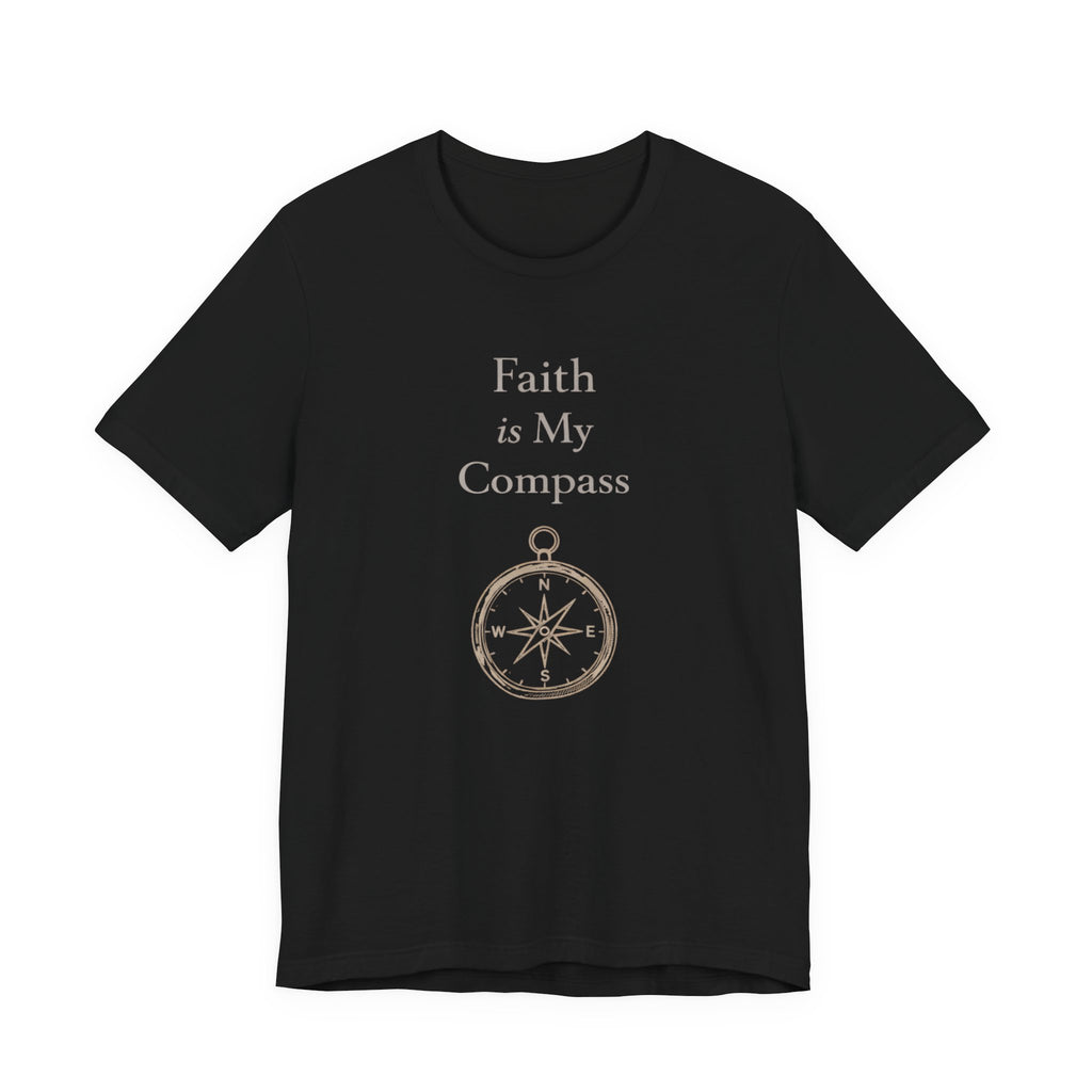 Faith Is My Compass T Shirt