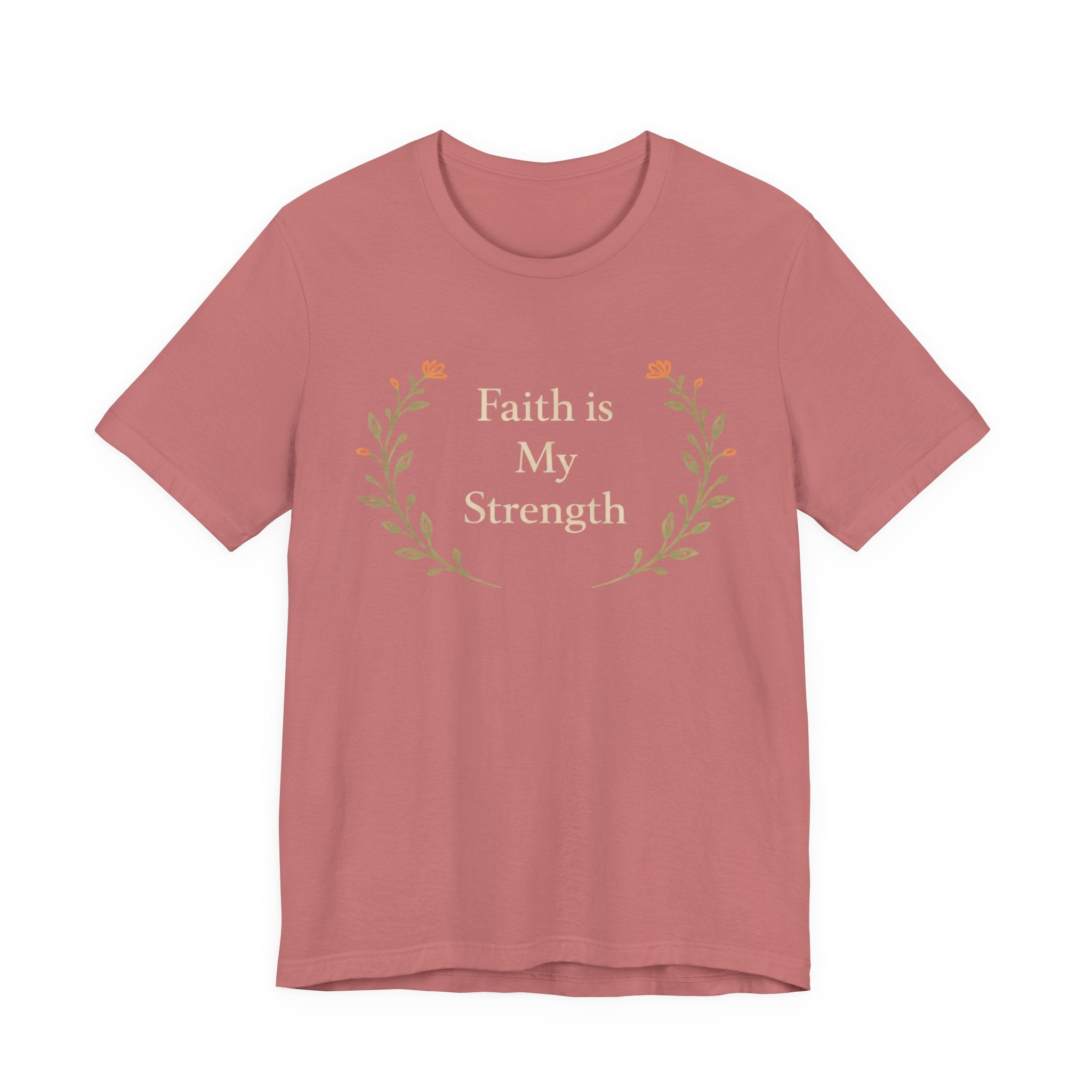 Faith Is My Strength T Shirt