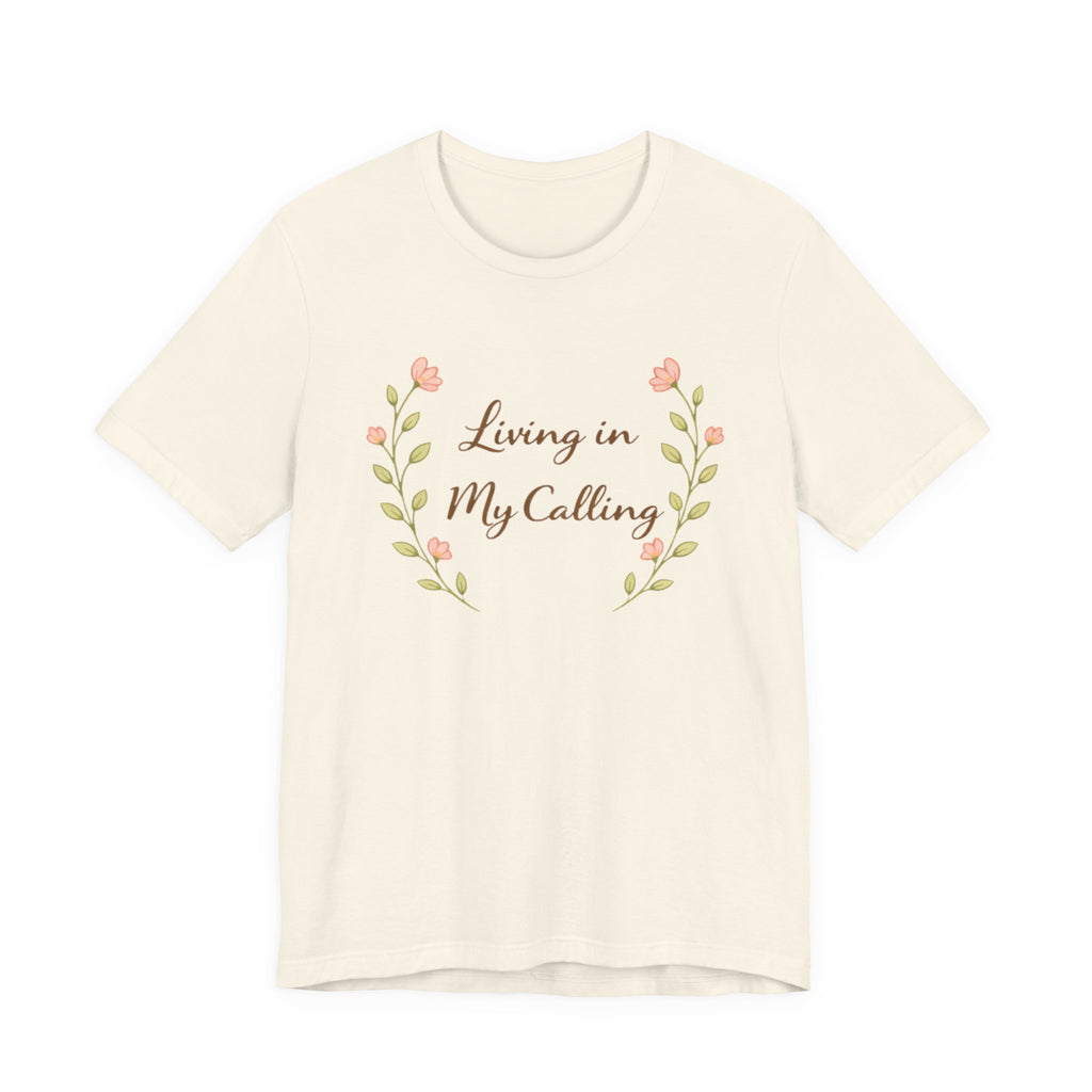 Living In My Calling T Shirt