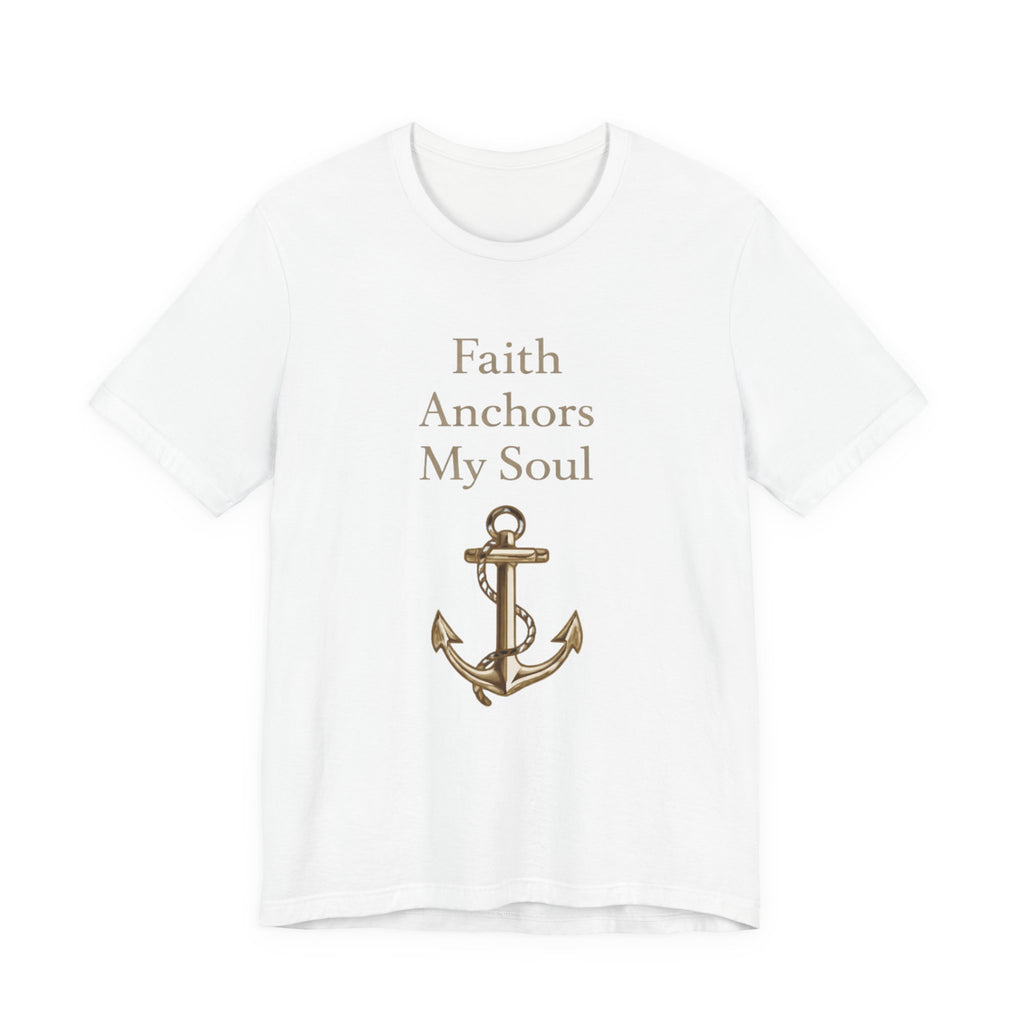 Faith Anchors My Soul T Shirt