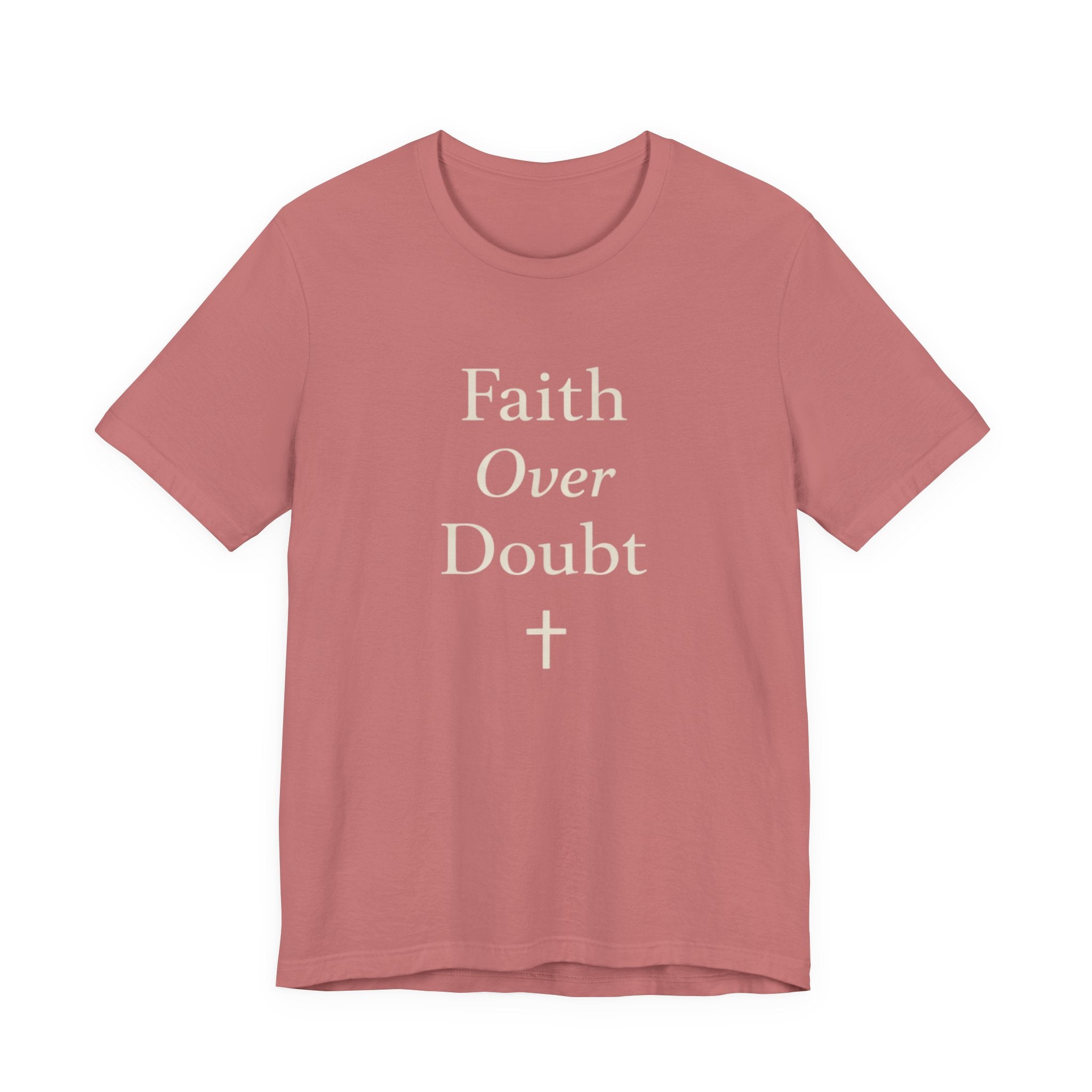 Faith Over Doubt T Shirt