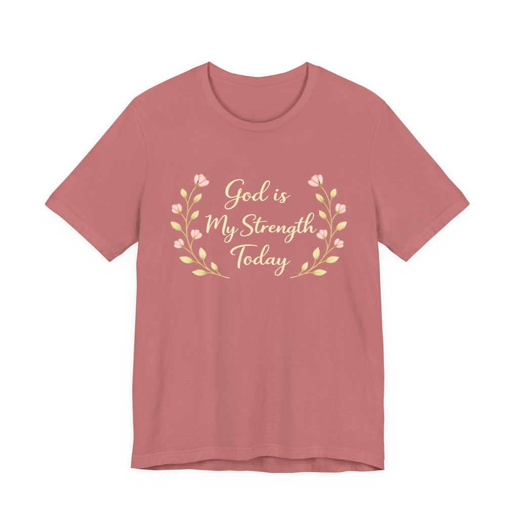 God is my strength today T Shirt