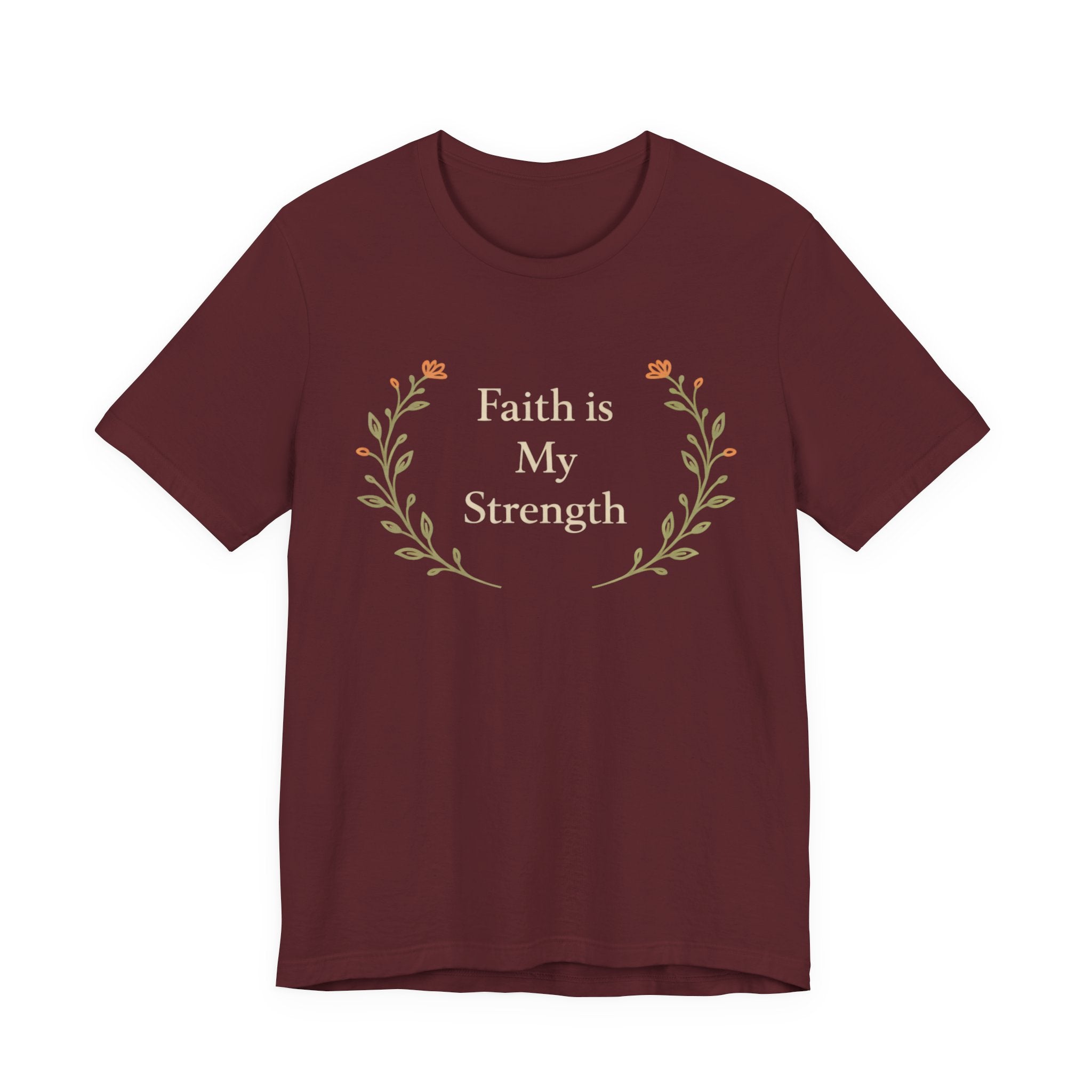 Faith Is My Strength T Shirt