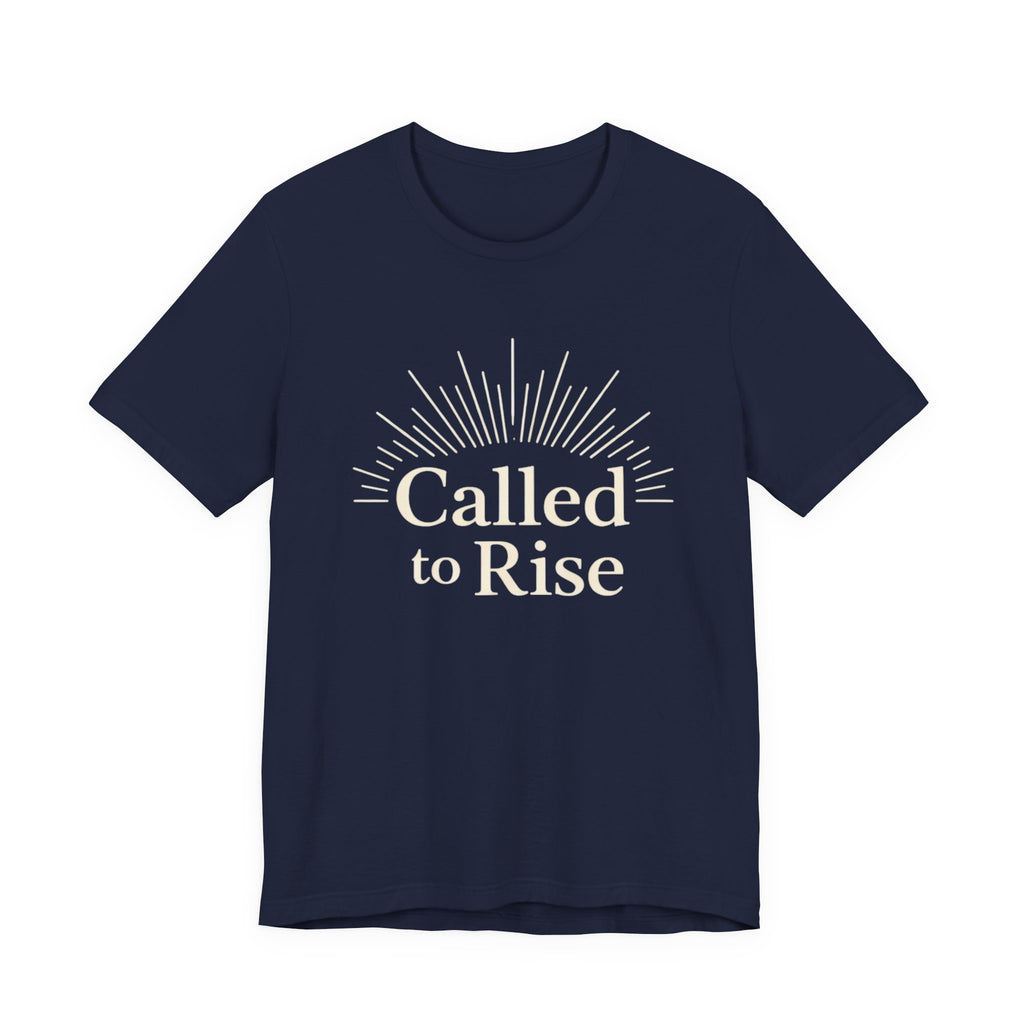 Called to Rise T Shirt