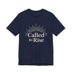 Called to Rise T Shirt