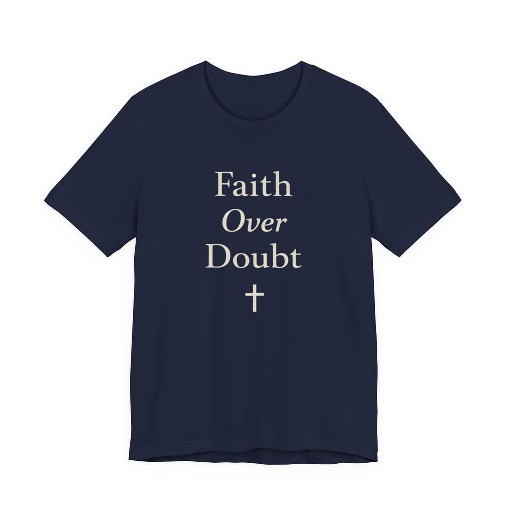 Faith Over Doubt T Shirt