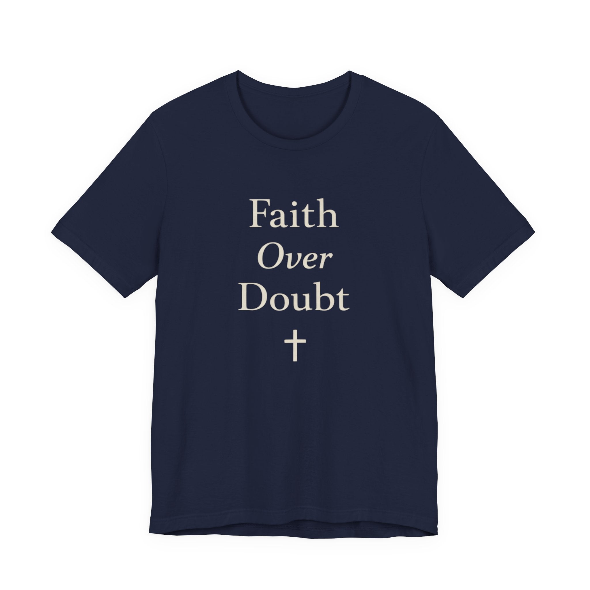 Faith Over Doubt T Shirt