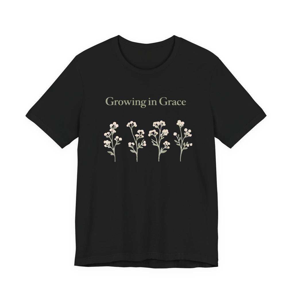 Growing in Grace T Shirt