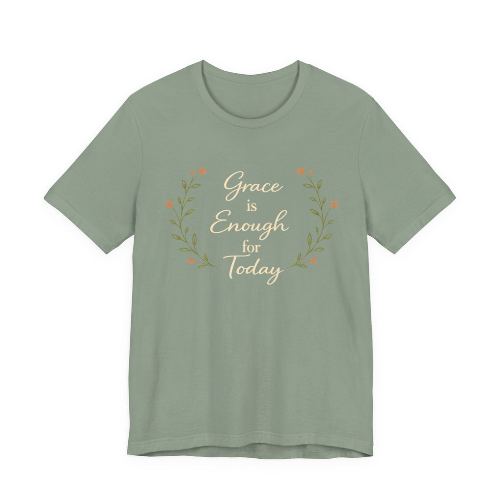 Grace is enough for today T Shirt