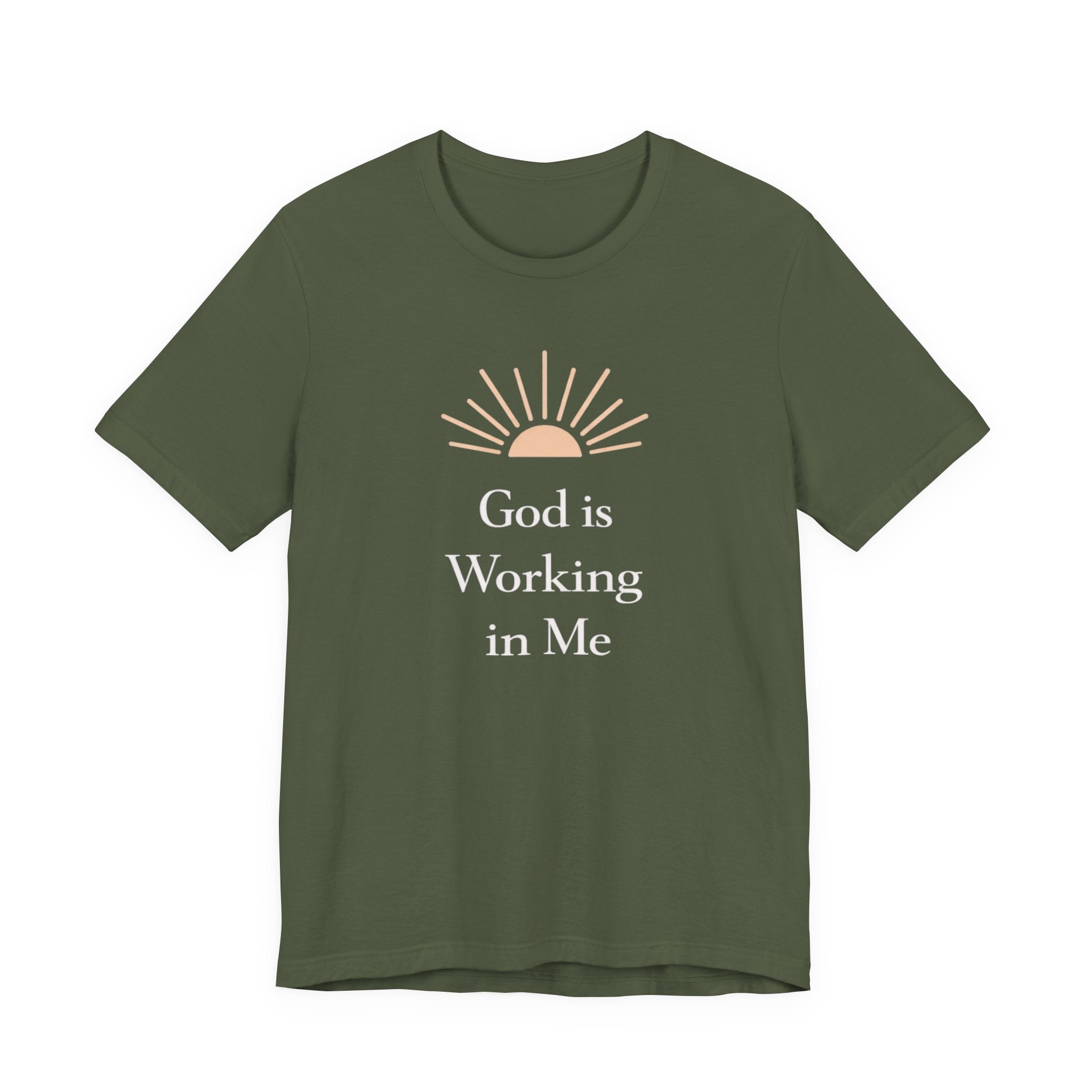 God Is Working In Me T Shirt