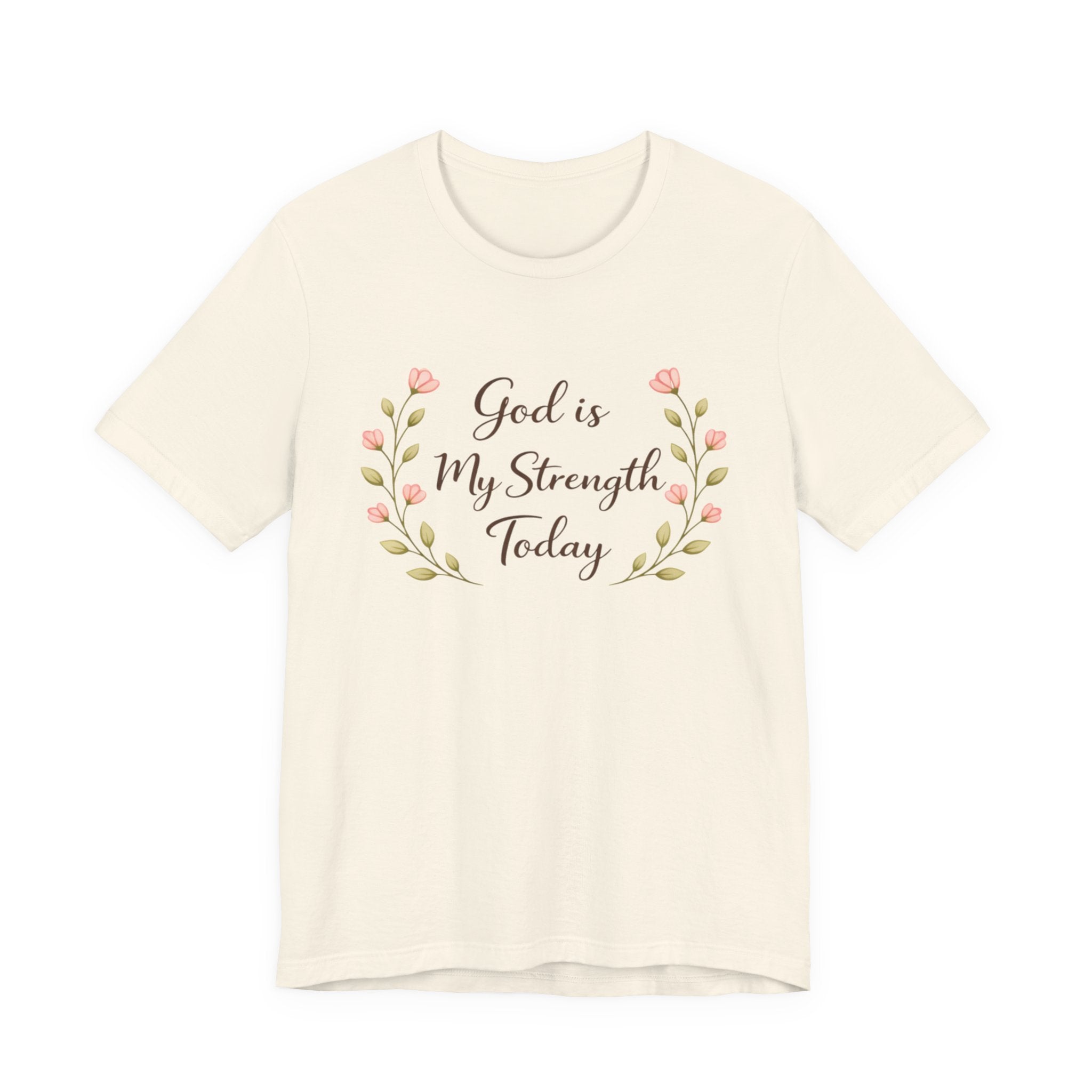 God is my strength today T Shirt