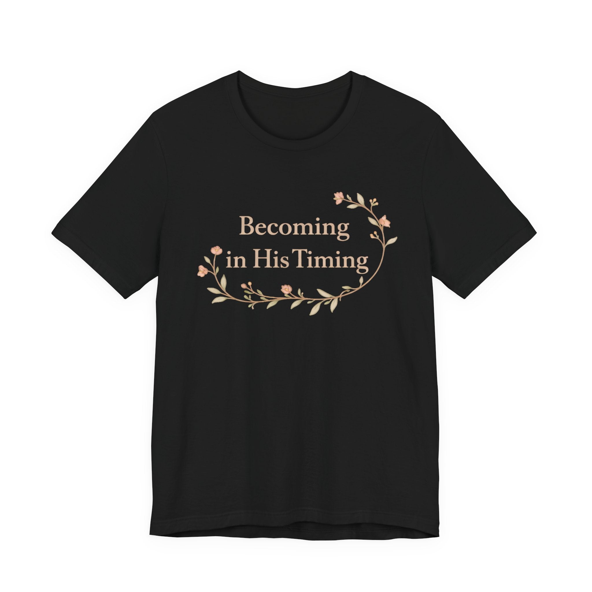 Becoming in His Timing T Shirt