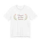 Chosen for this season T Shirt