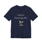 God is Growing Me T Shirt