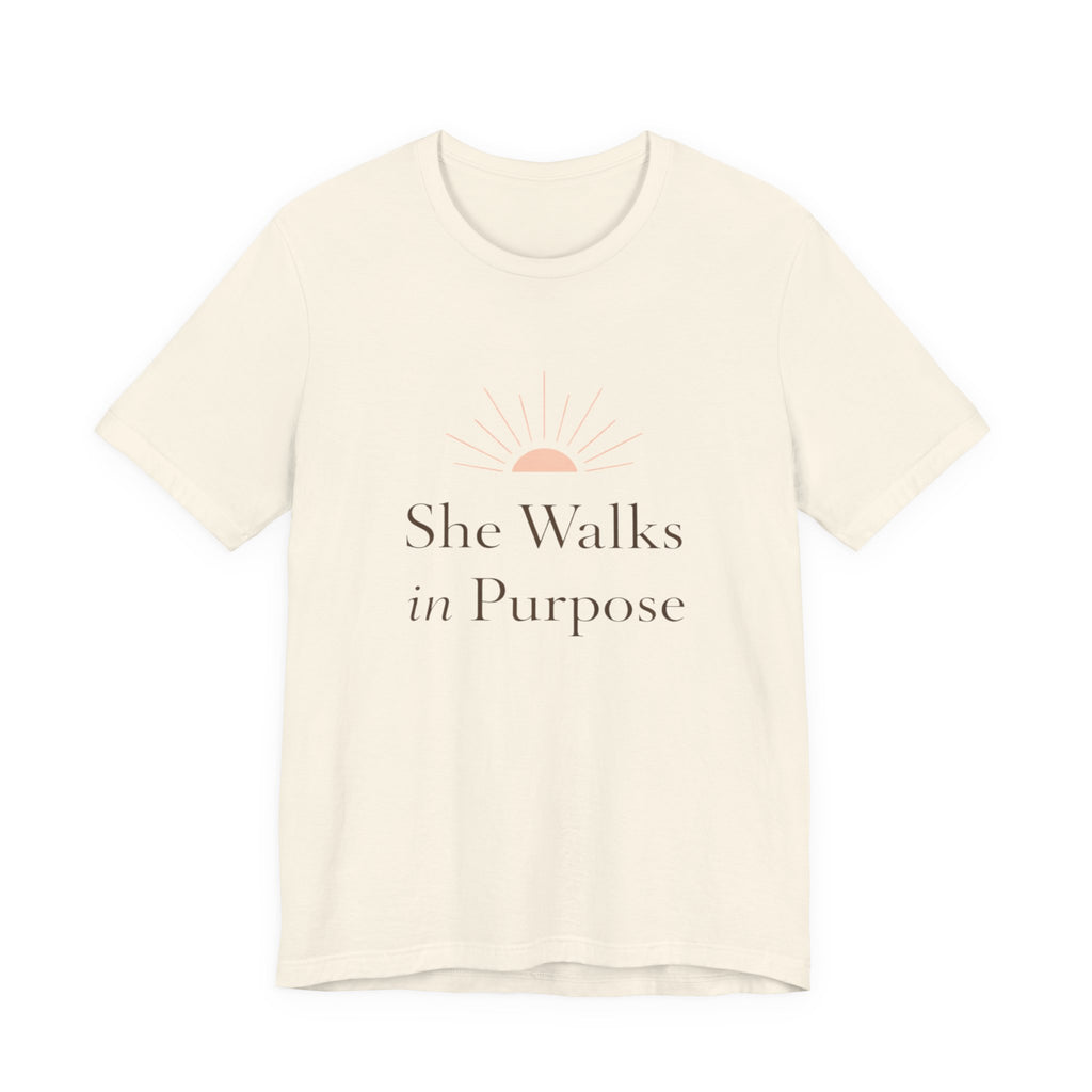 She Walks In Purpose T Shirt