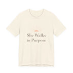 She Walks In Purpose T Shirt