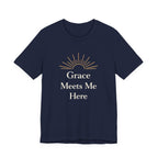 Grace Meets Me Here T Shirt