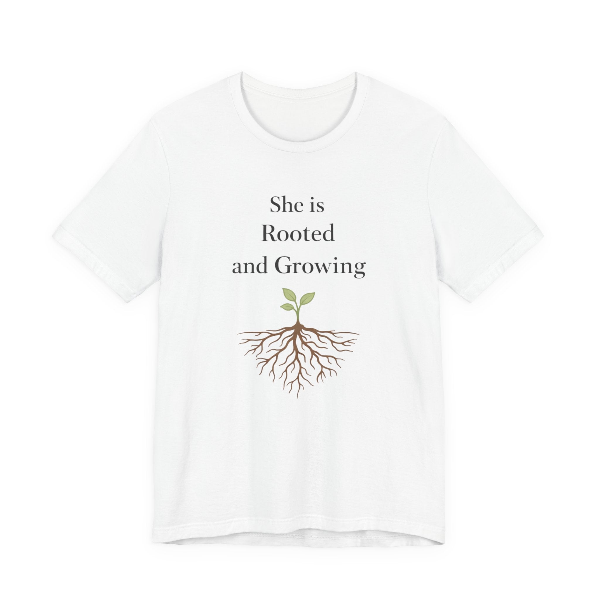 She Is Rooted and Growing T Shirt