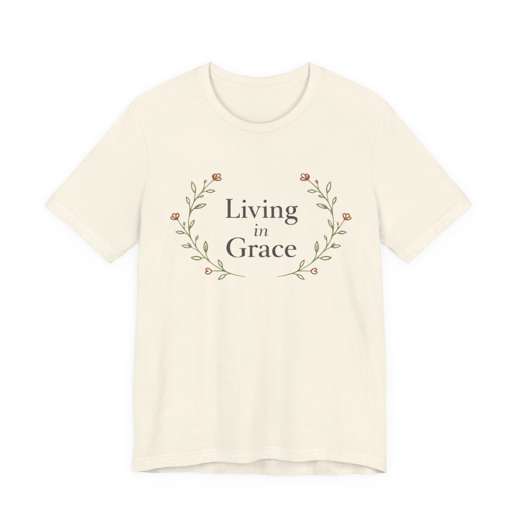 Living In Grace T Shirt