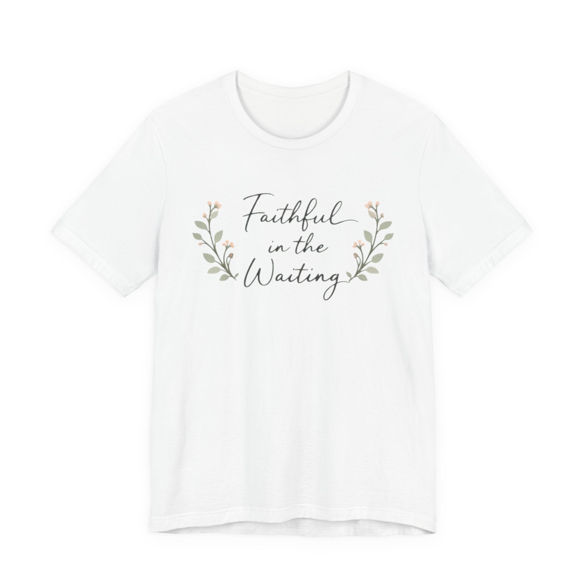 Faithful in the Waiting T Shirt