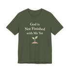 God Is Not Finished T Shirt