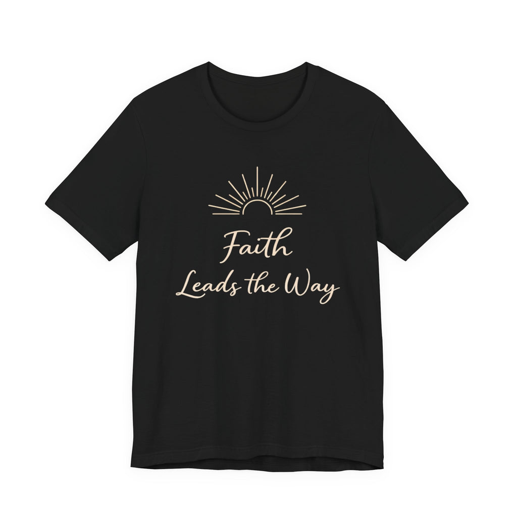 Faith Leads the Way T Shirt