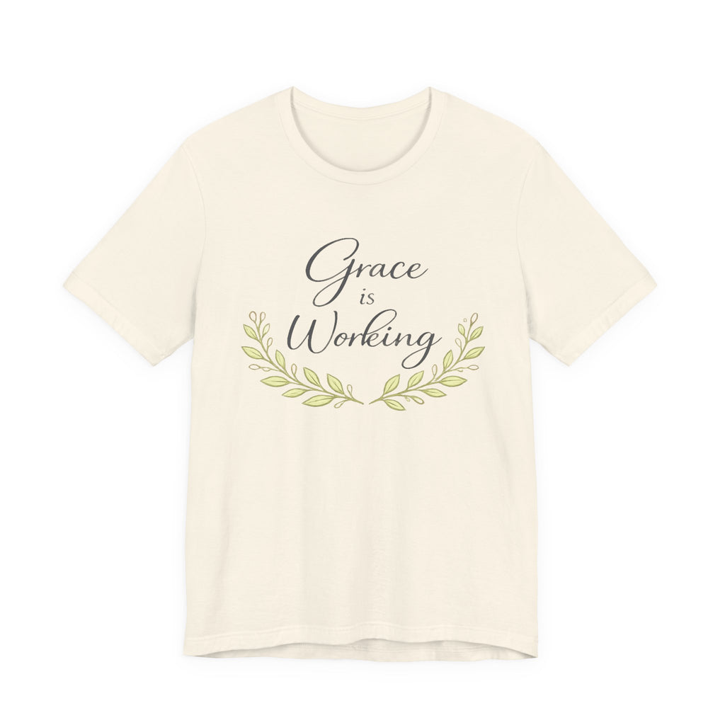 Grace Is Working T Shirt
