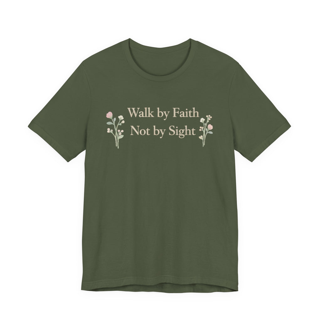 Walk By Faith Not By Sight T Shirt
