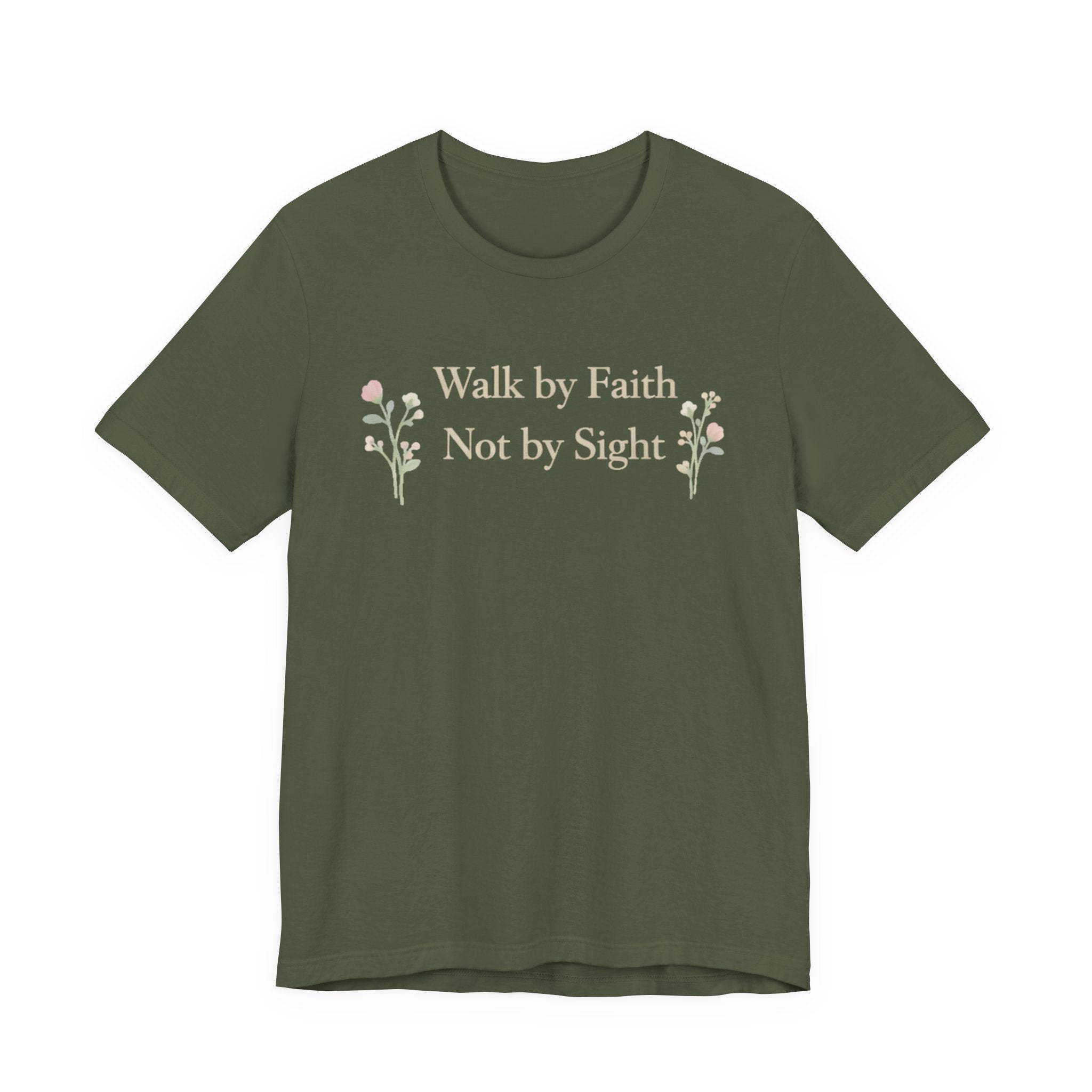 Walk By Faith Not By Sight T Shirt