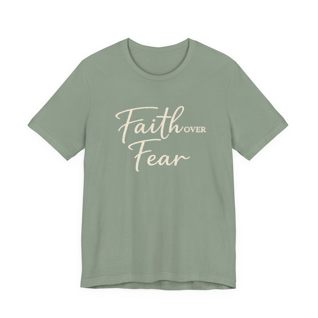 Faith Over Fear T Shirt