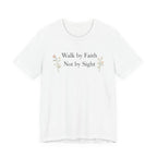Walk By Faith Not By Sight T Shirt