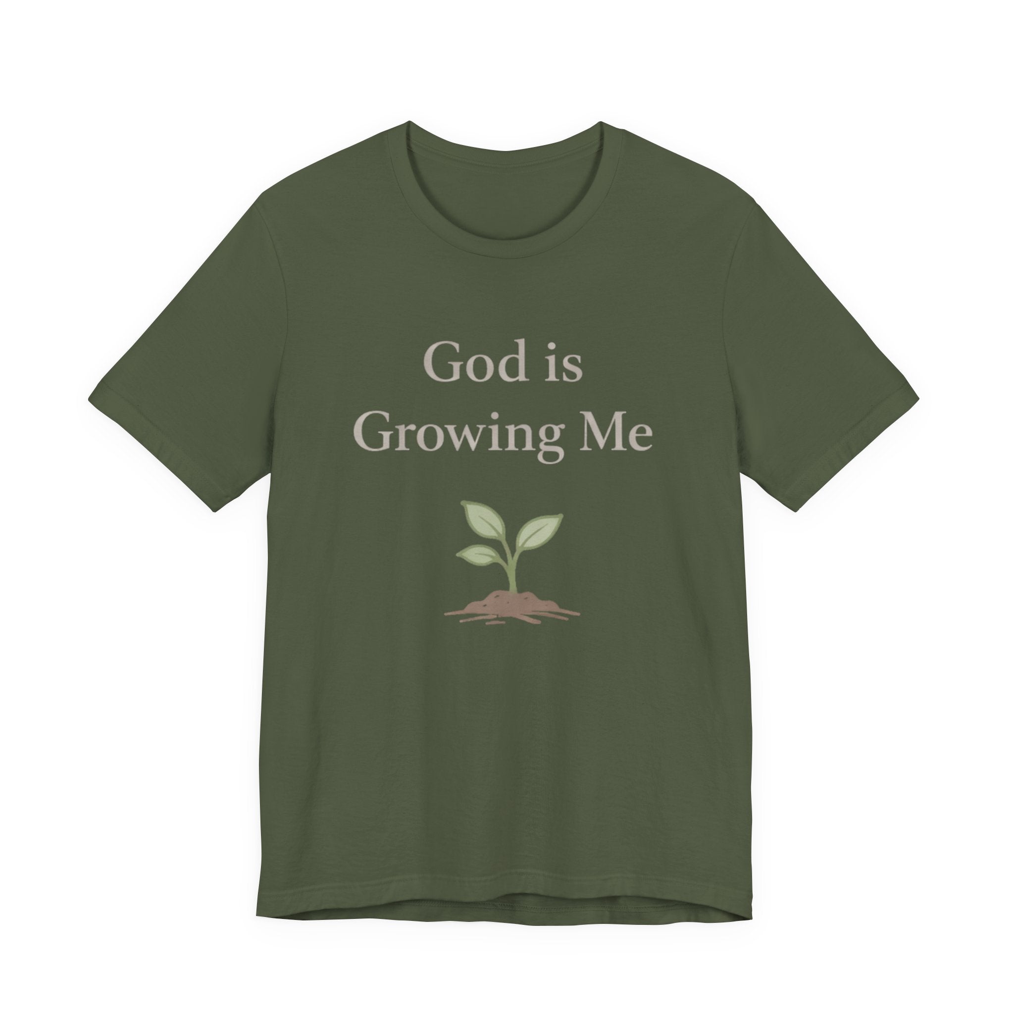 God is Growing Me T Shirt