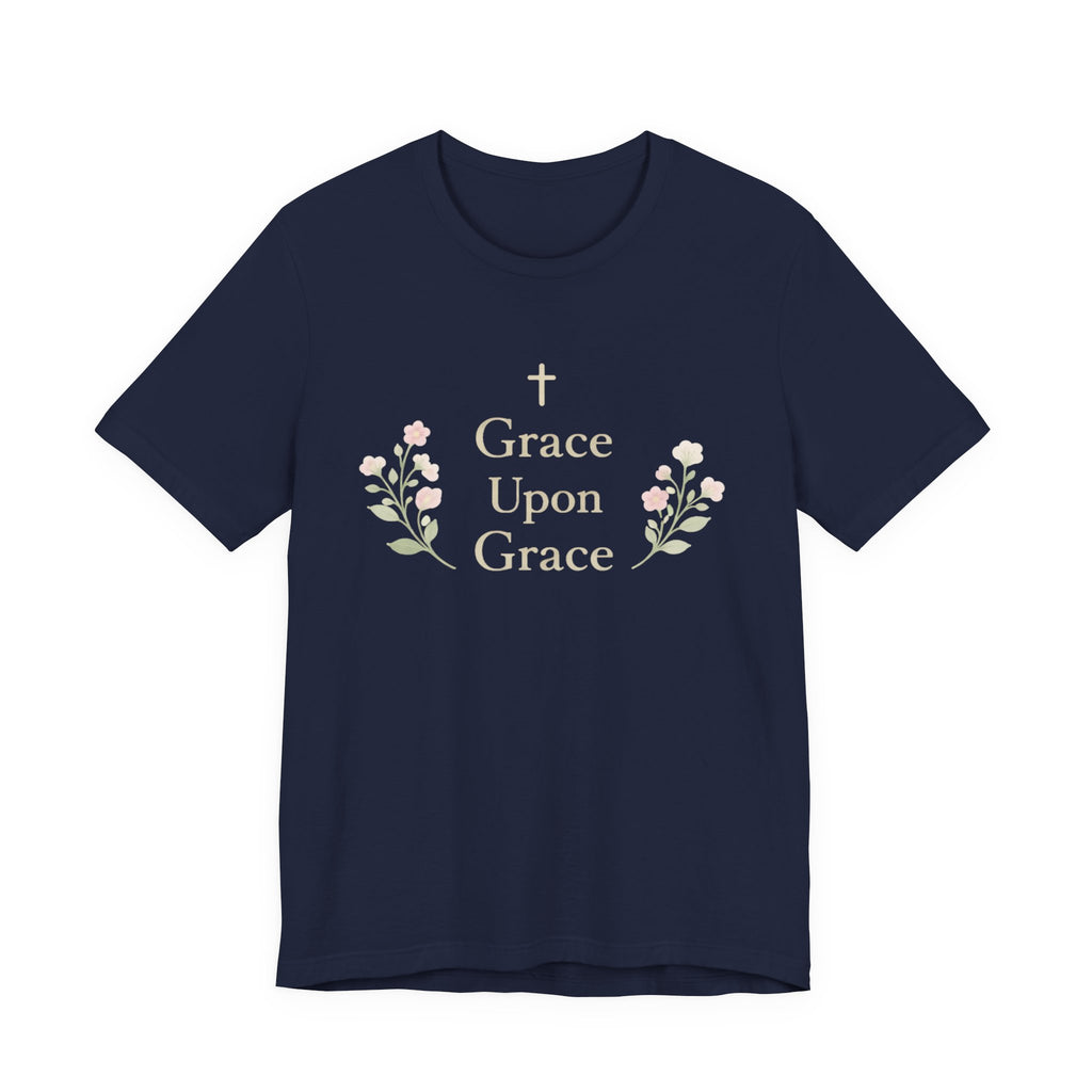 Grace upon Grace T Shirt