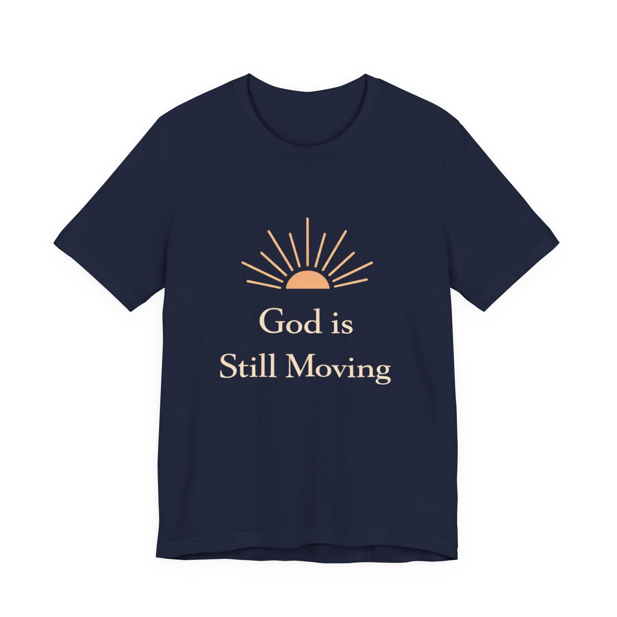 God is Still Moving T Shirt