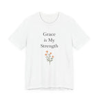 Grace is My Strength T Shirt