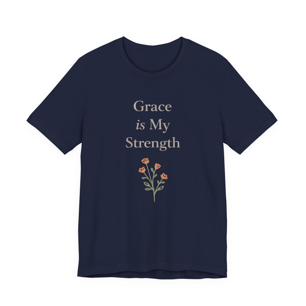 Grace is My Strength T Shirt