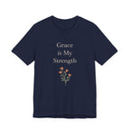 Grace is My Strength T Shirt