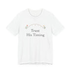 Trust His Timing T Shirt
