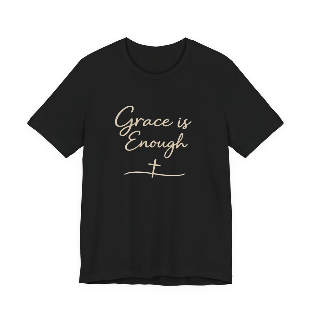 Grace Is Enough T Shirt