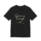 Grace Is Enough T Shirt