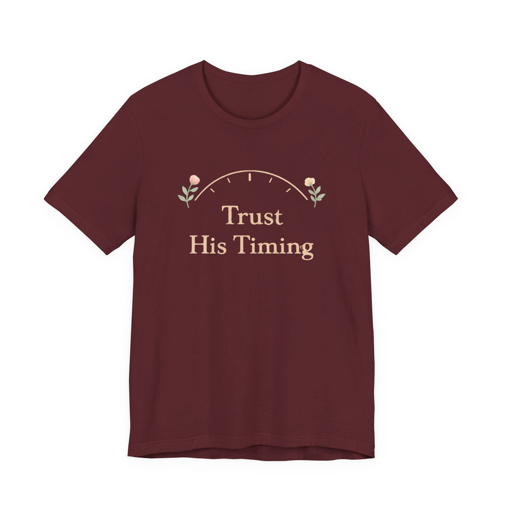 Trust His Timing T Shirt