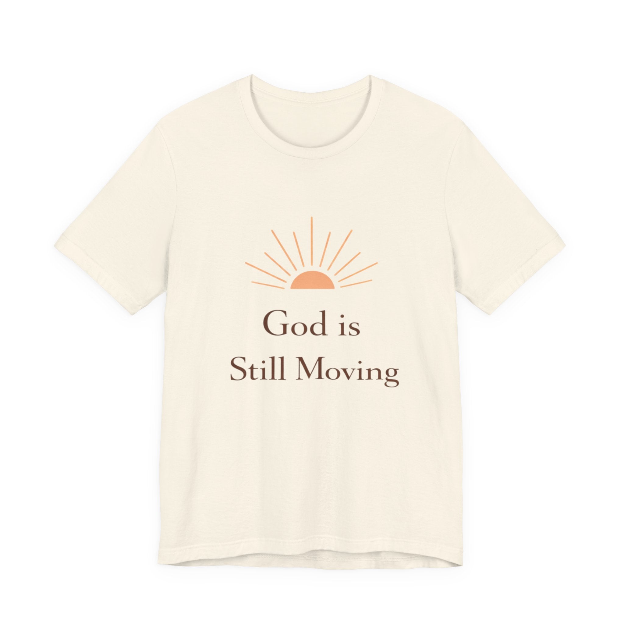 God is Still Moving T Shirt