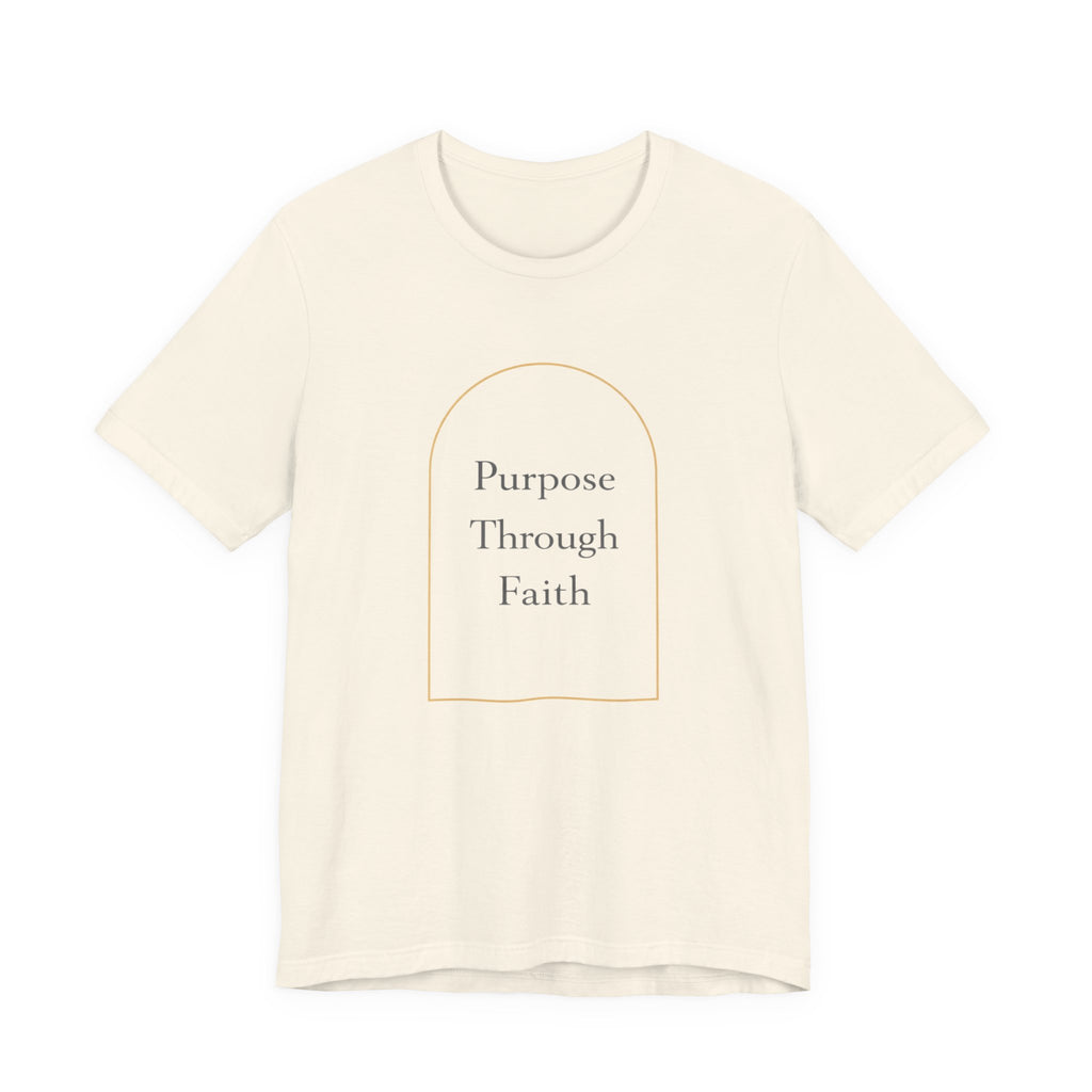 Purpose Through Faith T Shirt