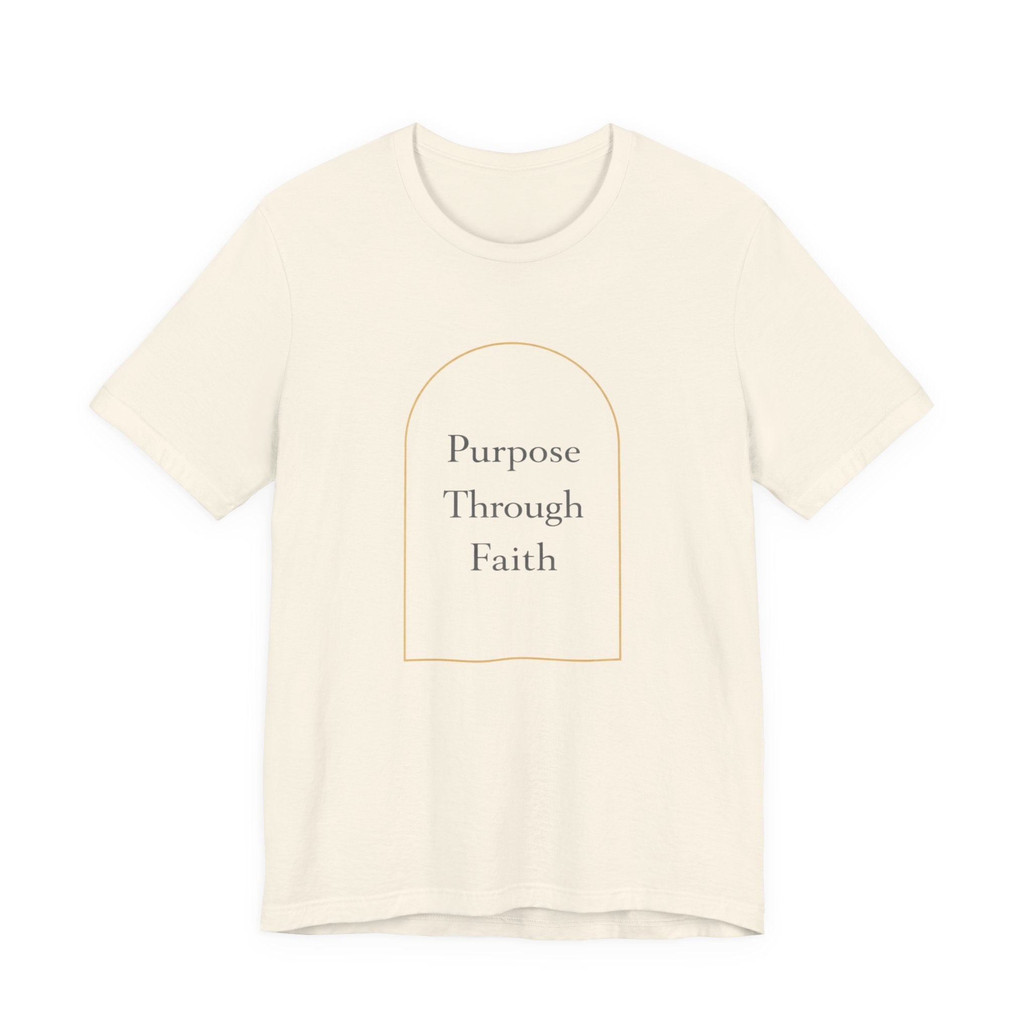Purpose Through Faith T Shirt