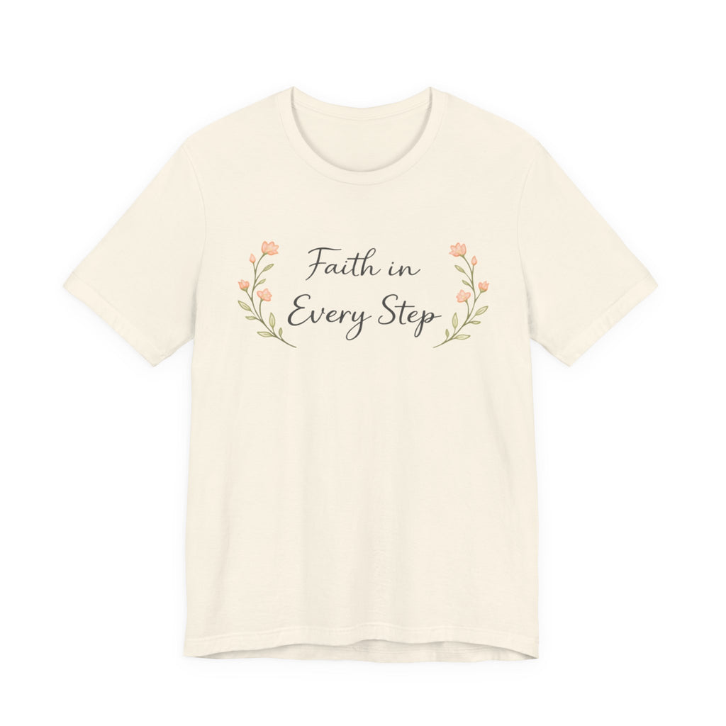 Faith In Every Step T Shirt